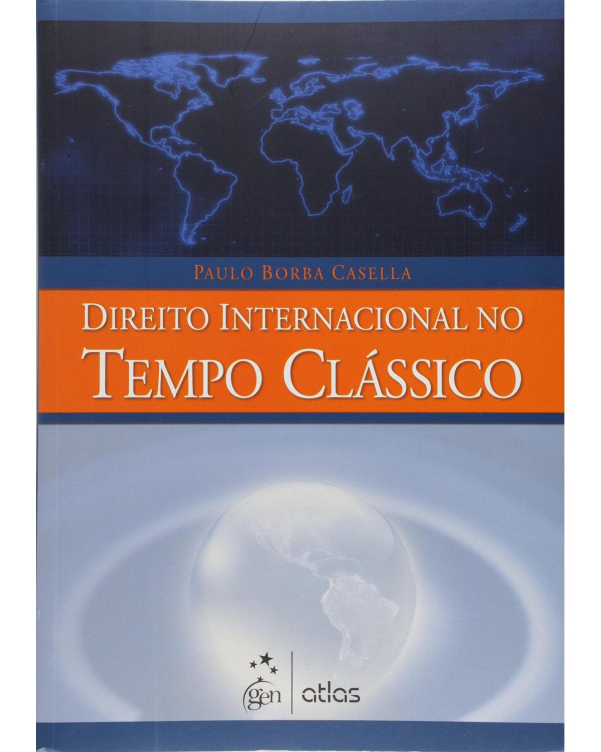 Direito internacional no tempo clássico - 1ª Edição | 2015