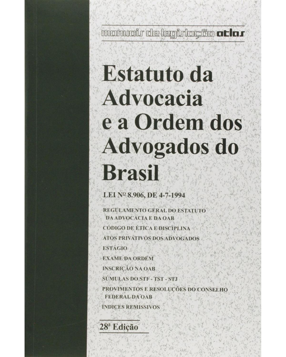 Estatuto da advocacia e a Ordem dos Advogados do Brasil - Lei n.º 8.906, de 4-7-1994 - 28ª Edição | 2015
