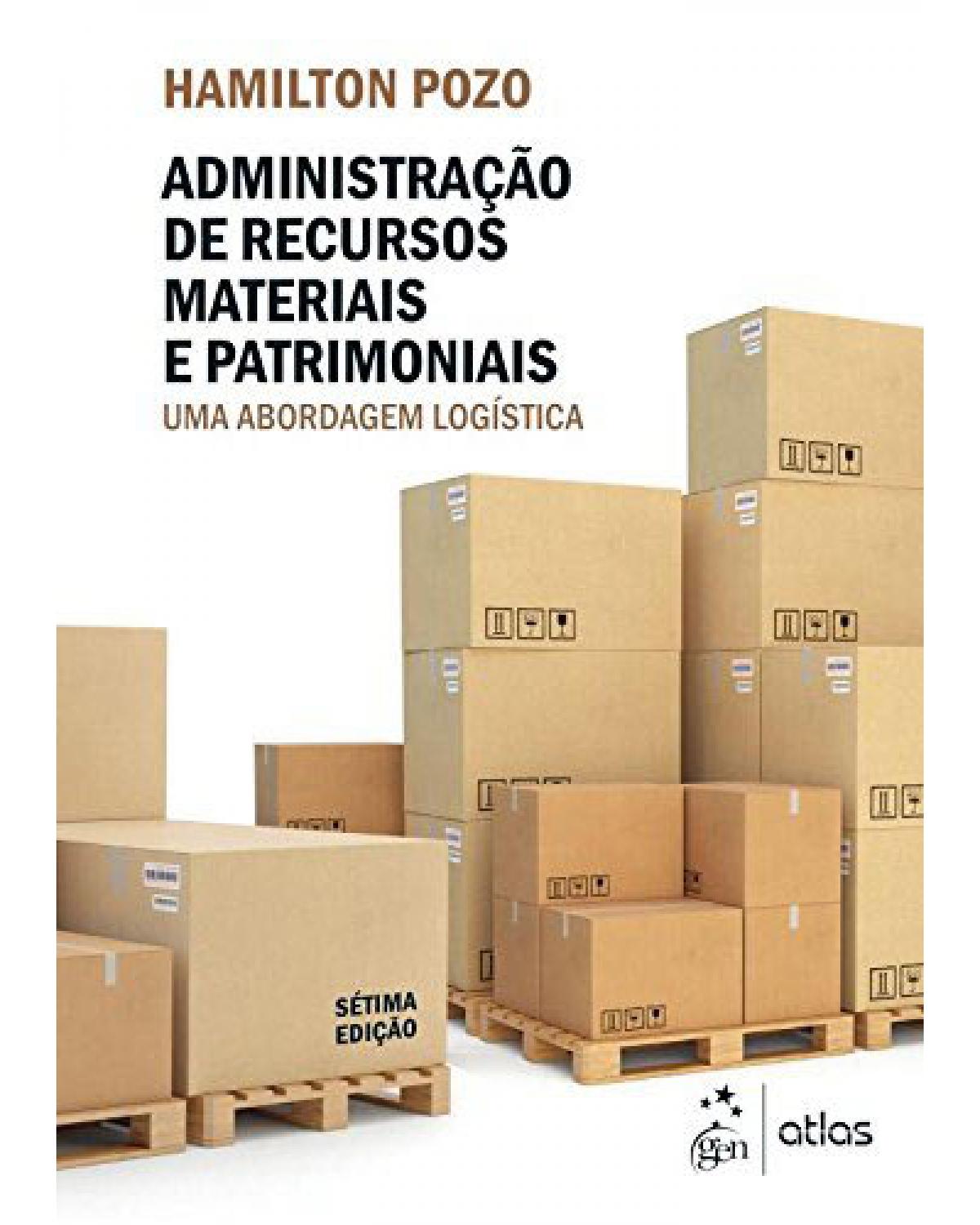 Administração de recursos materiais e patrimoniais - Uma abordagem logística - 7ª Edição | 2016