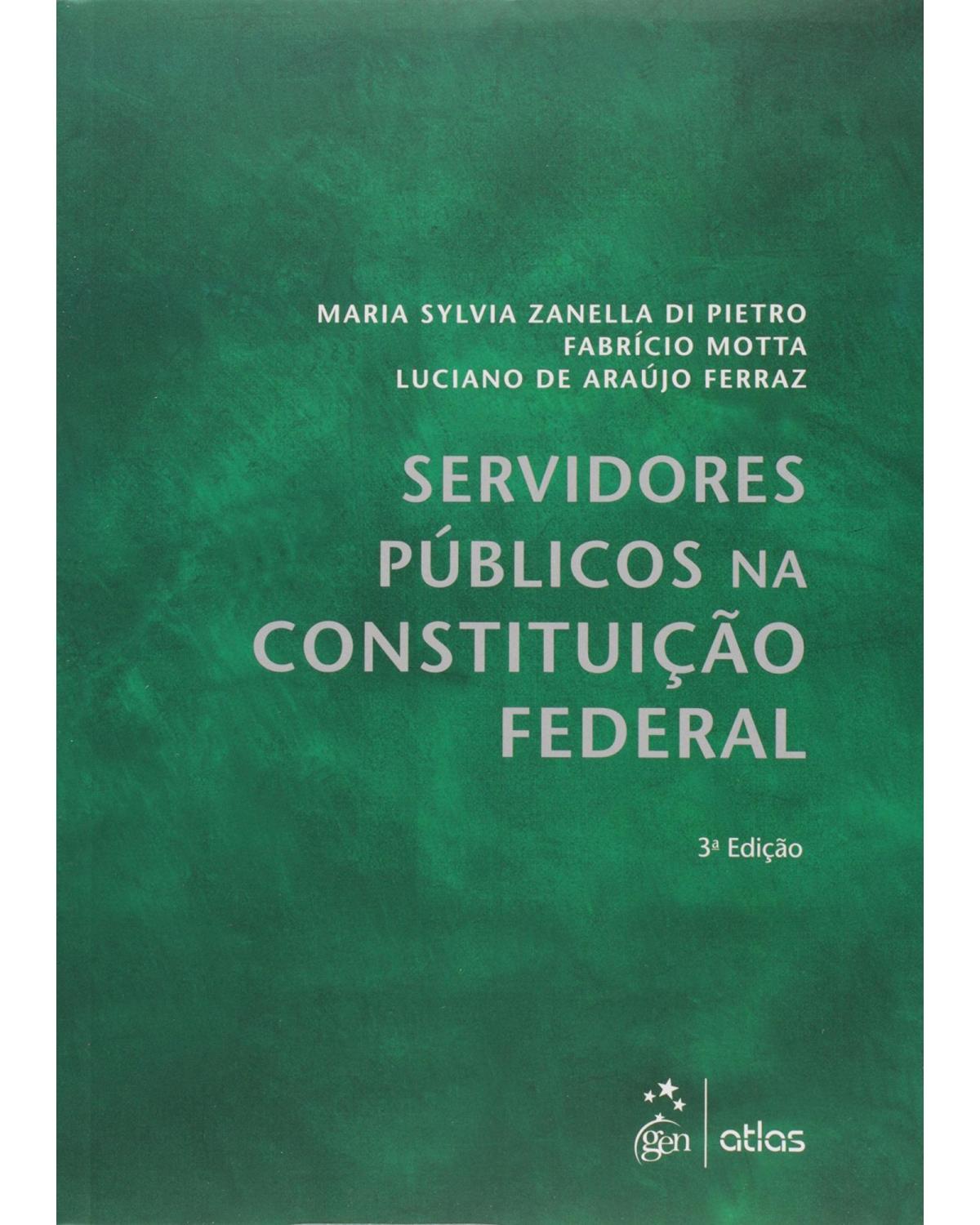 Servidores públicos na Constituição Federal - 3ª Edição | 2015