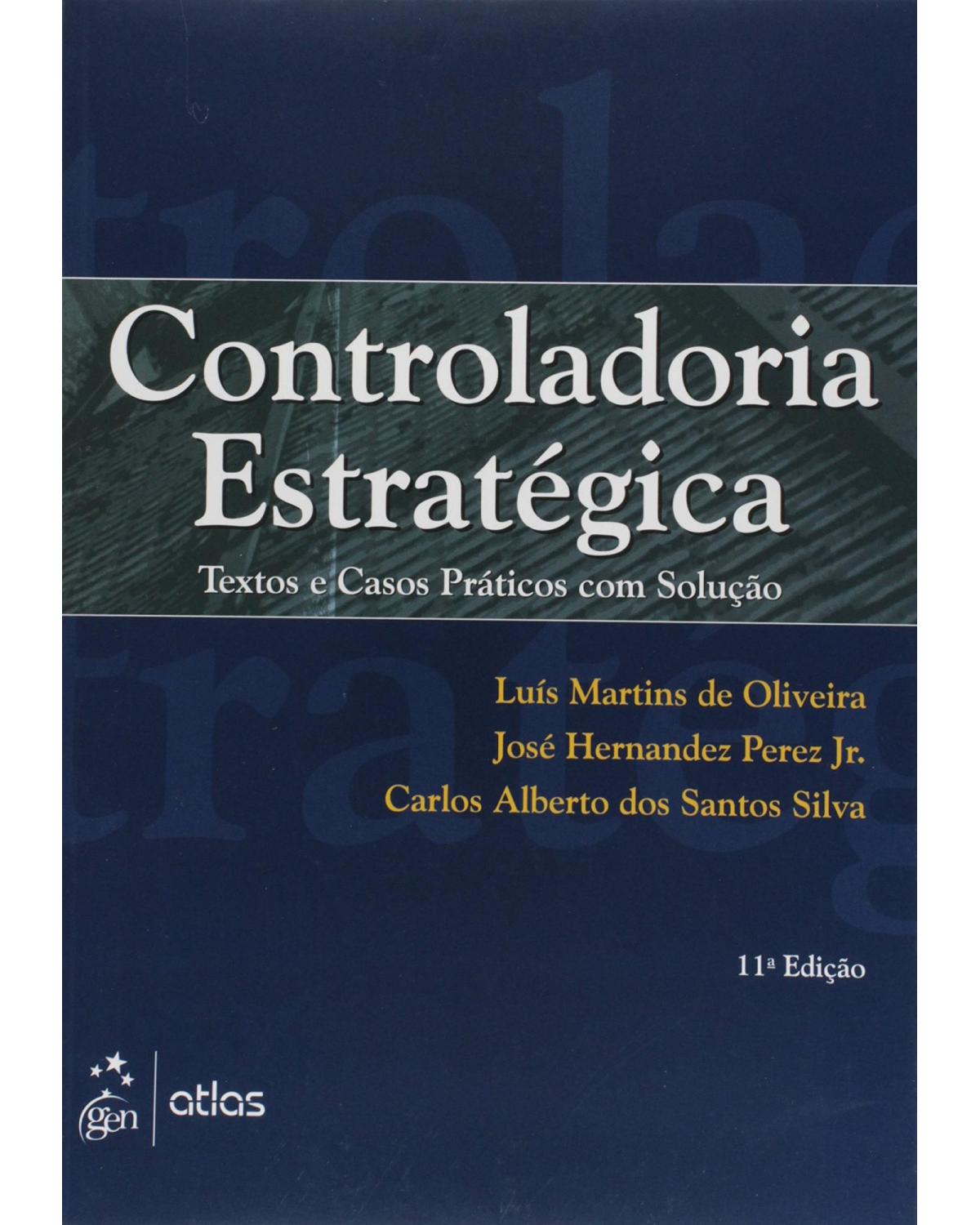 Controladoria estratégica - Textos e casos práticos com solução - 11ª Edição | 2015