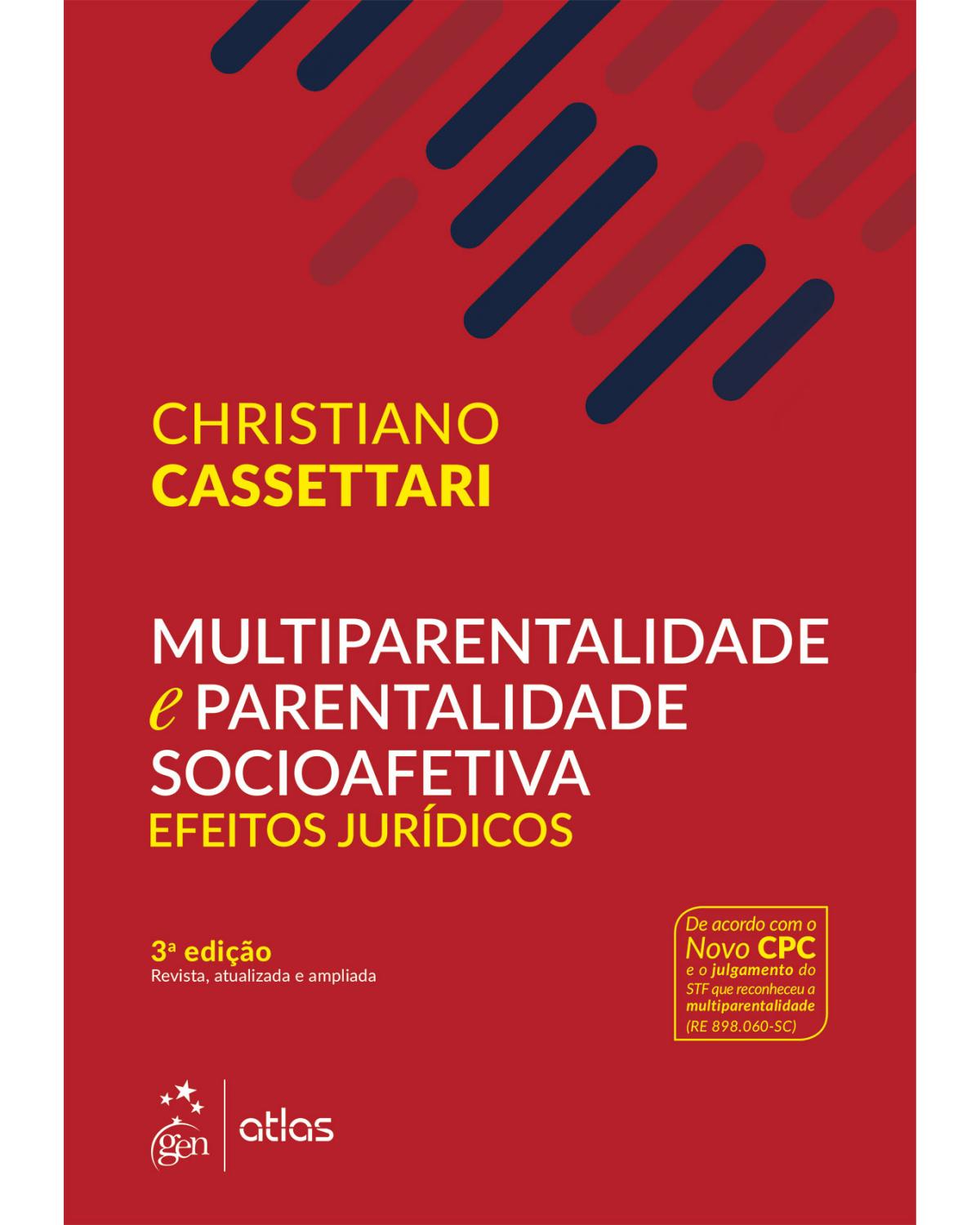 Multiparentalidade e parentalidade sociofetiva - Efeitos jurídicos - 3ª Edição | 2017