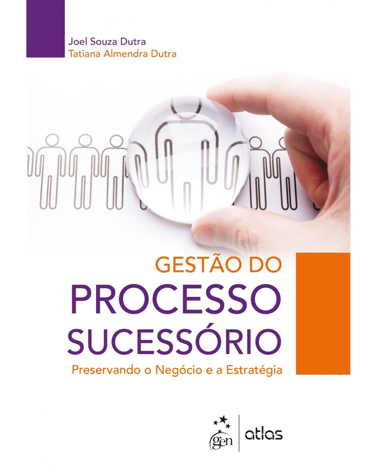 Gestão do processo sucessório - Preservando o negócio e a estratégia - 1ª Edição | 2016