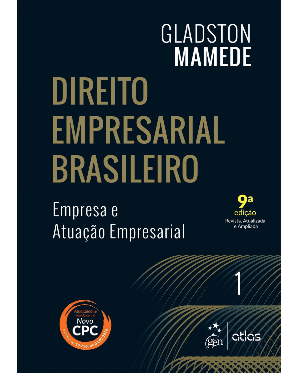 Direito empresarial brasileiro - Volume 1: Empresa e atuação empresarial - 9ª Edição | 2016