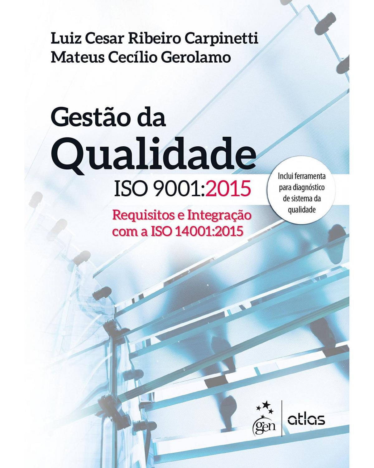 Gestão da qualidade ISO 9001:2015 - Requisitos e integração com a ISO 14001:2015 - 1ª Edição | 2016