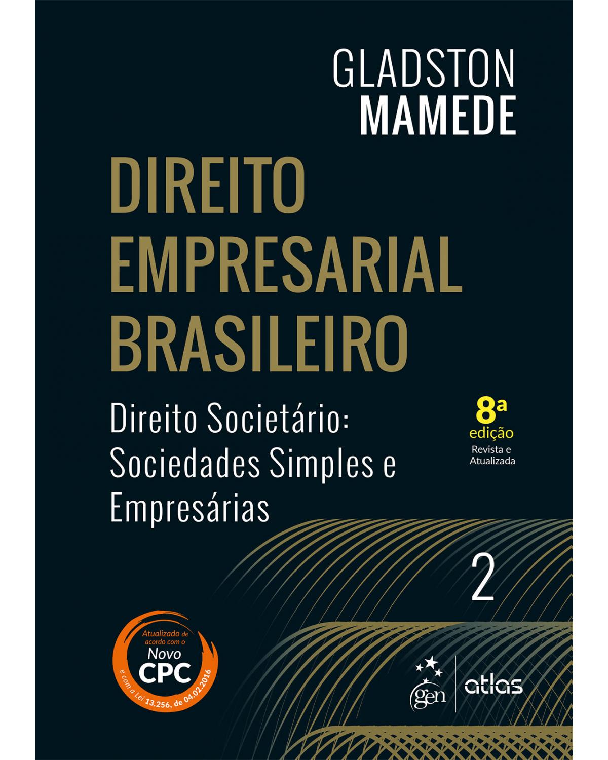 Direito empresarial brasileiro - Volume 2: Direito societário: sociedades simples e empresárias - 8ª Edição | 2016