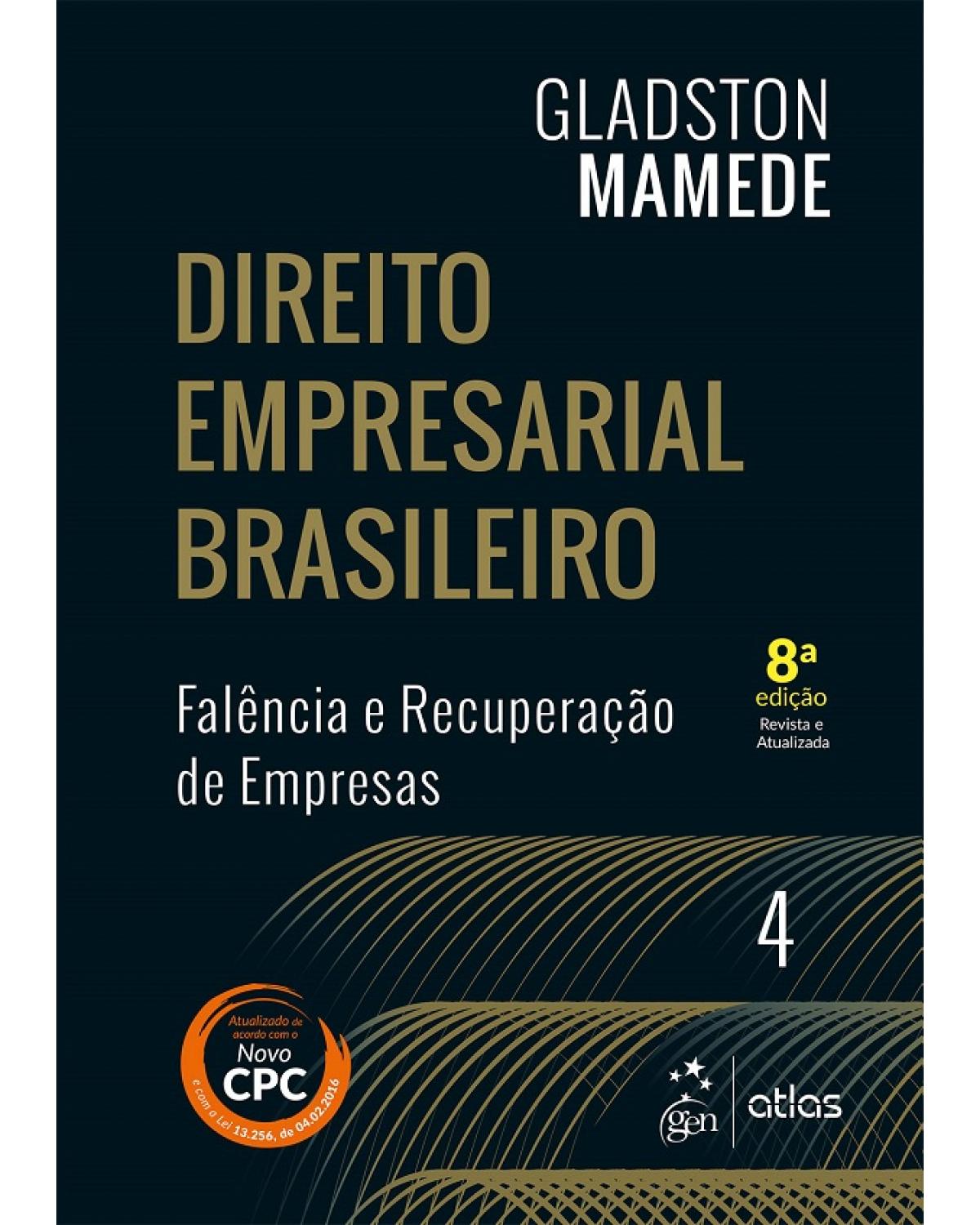 Direito empresarial brasileiro - Volume 4: Falência e recuperação de empresas - 8ª Edição | 2016