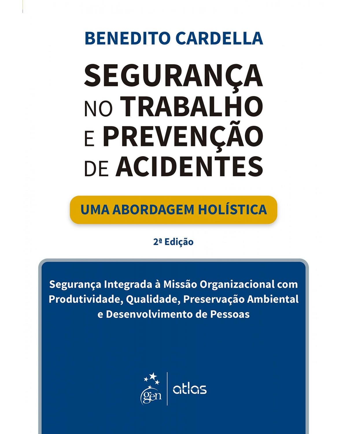 Segurança no trabalho e prevenção de acidentes - Uma abordagem holística - 2ª Edição | 2016