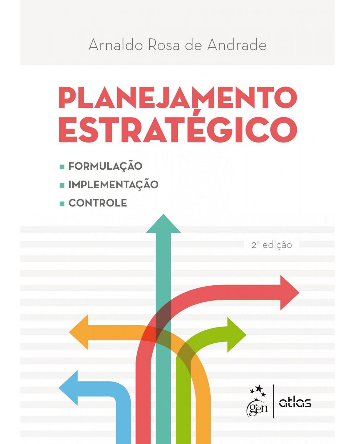 Planejamento estratégico - Formulação, implementação e controle - 2ª Edição | 2016