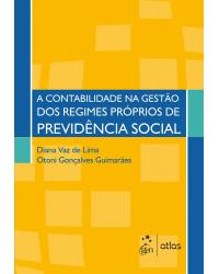 A contabilidade na gestão dos regimes próprios de previdência social - 1ª Edição | 2016