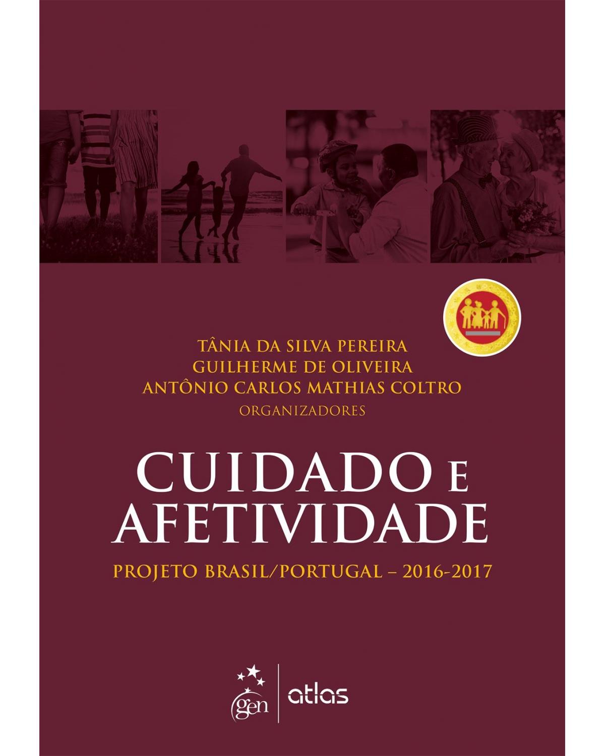Cuidado e afetividade - Projeto Brasil/Portugal 2016-2017 - 1ª Edição | 2017