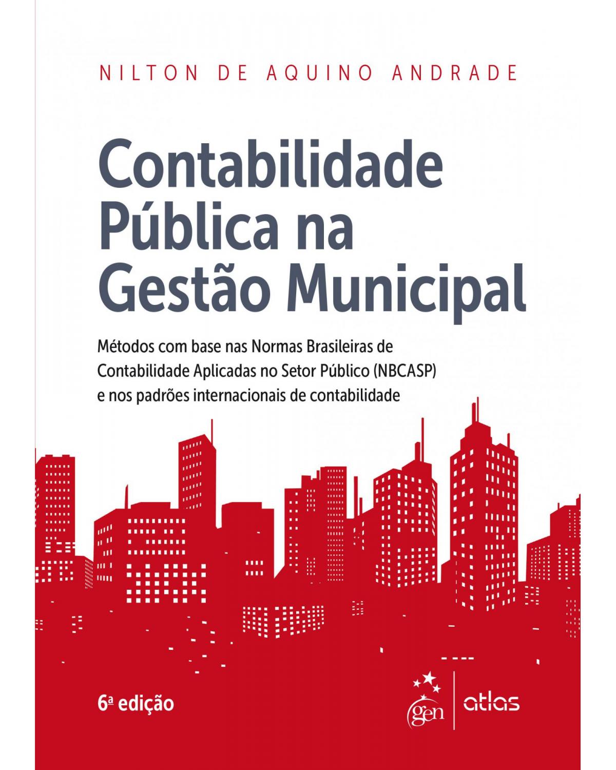 Contabilidade pública na gestão municipal - 6ª Edição | 2017