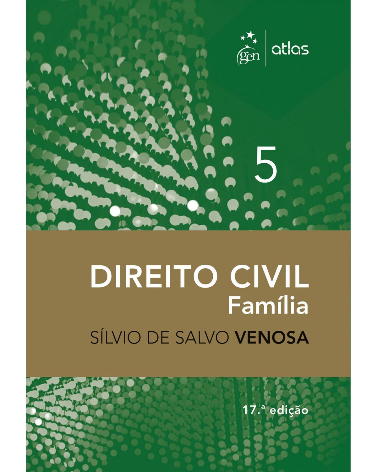 Direito civil - Volume 5: Família - 17ª Edição | 2017