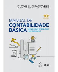 Manual de contabilidade básica - Contabilidade introdutória e intermediária - 10ª Edição | 2017
