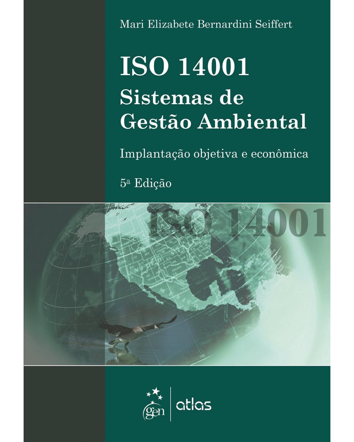 ISO 14001 Sistemas de Gestão Ambiental - Implantação objetiva e econômica - 5ª Edição | 2017