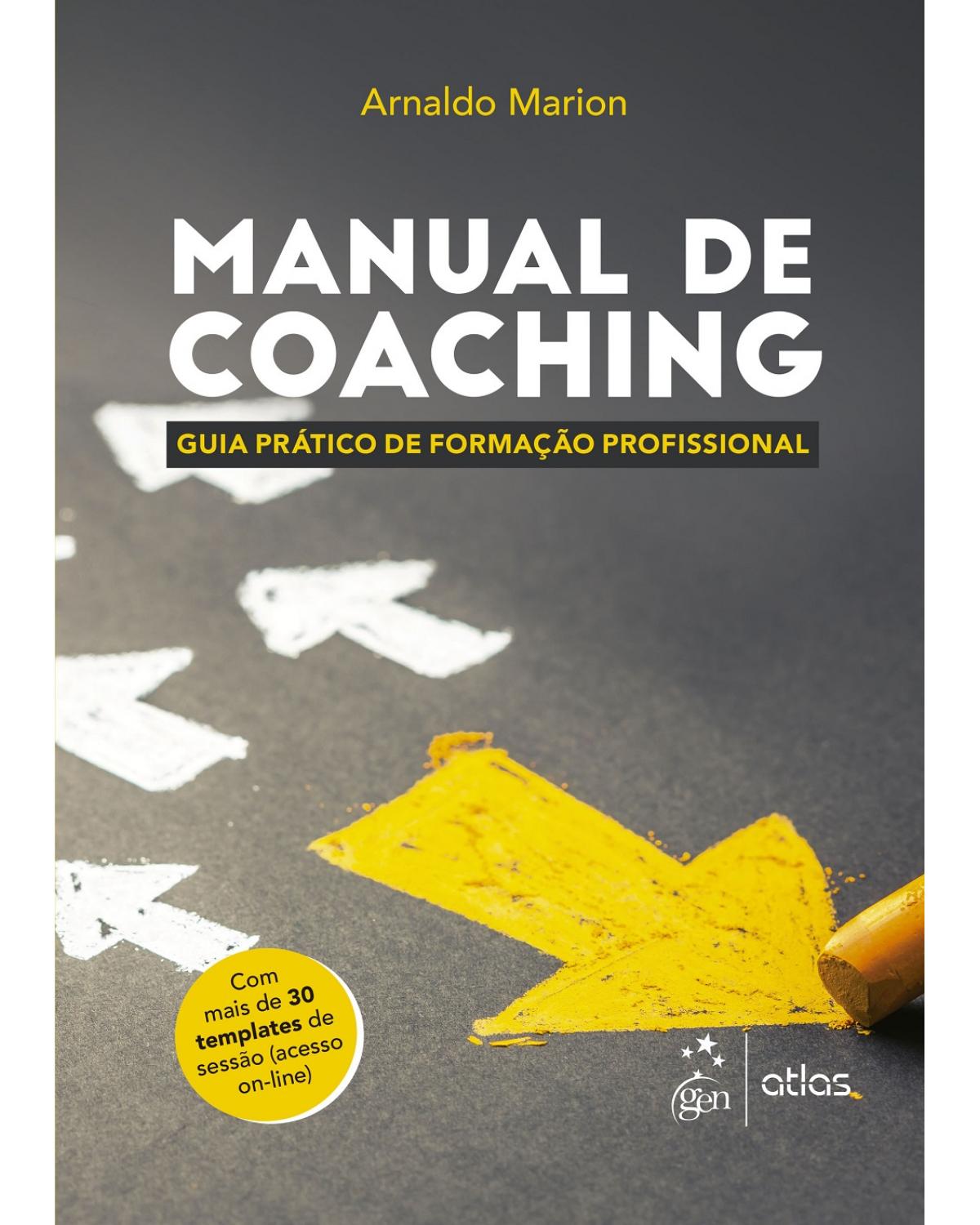 Manual de coaching - Guia prático de formação profissional - 1ª Edição | 2017