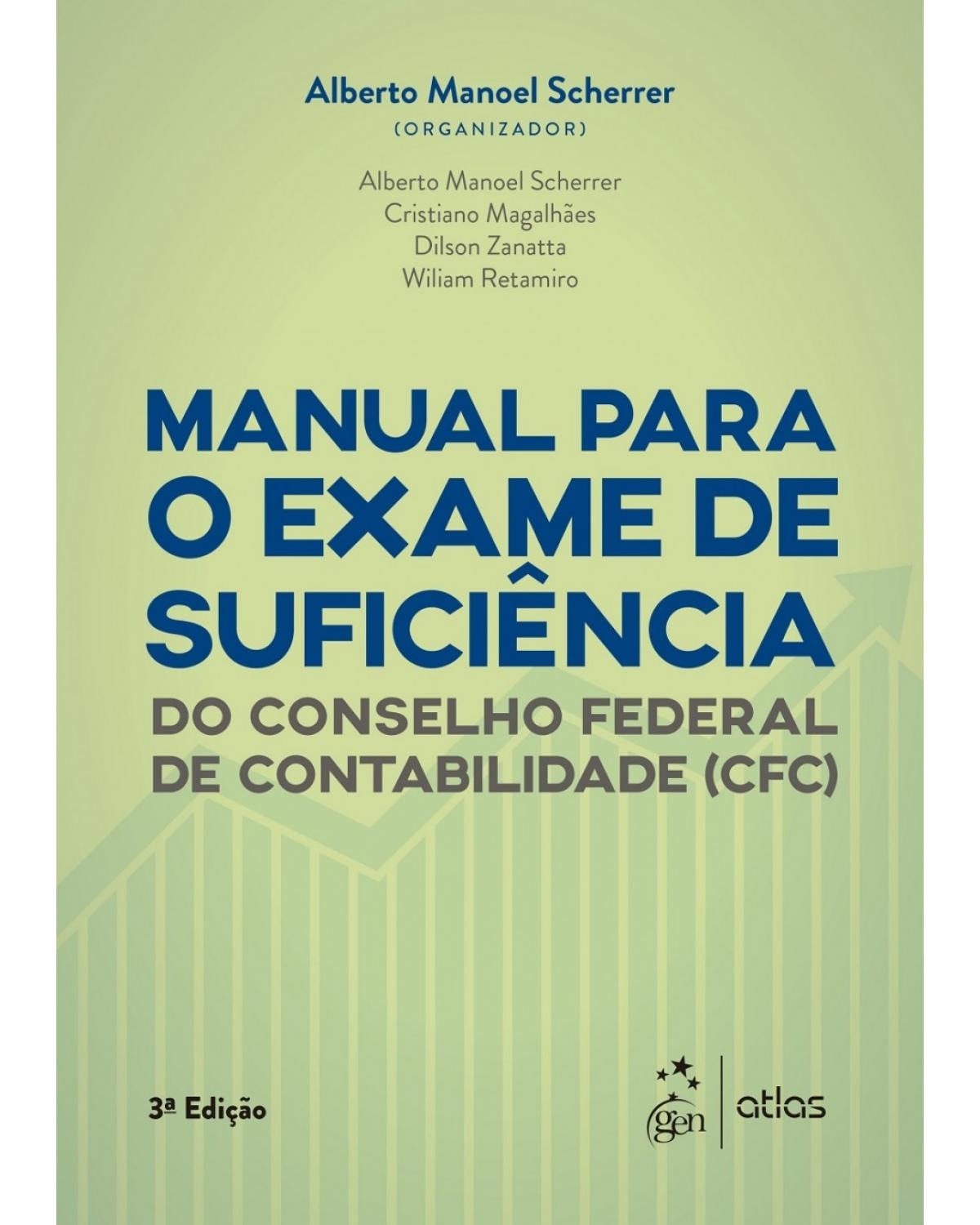 Manual para o exame de suficiência do Conselho Federal de Contabilidade (CFC) - 3ª Edição | 2017