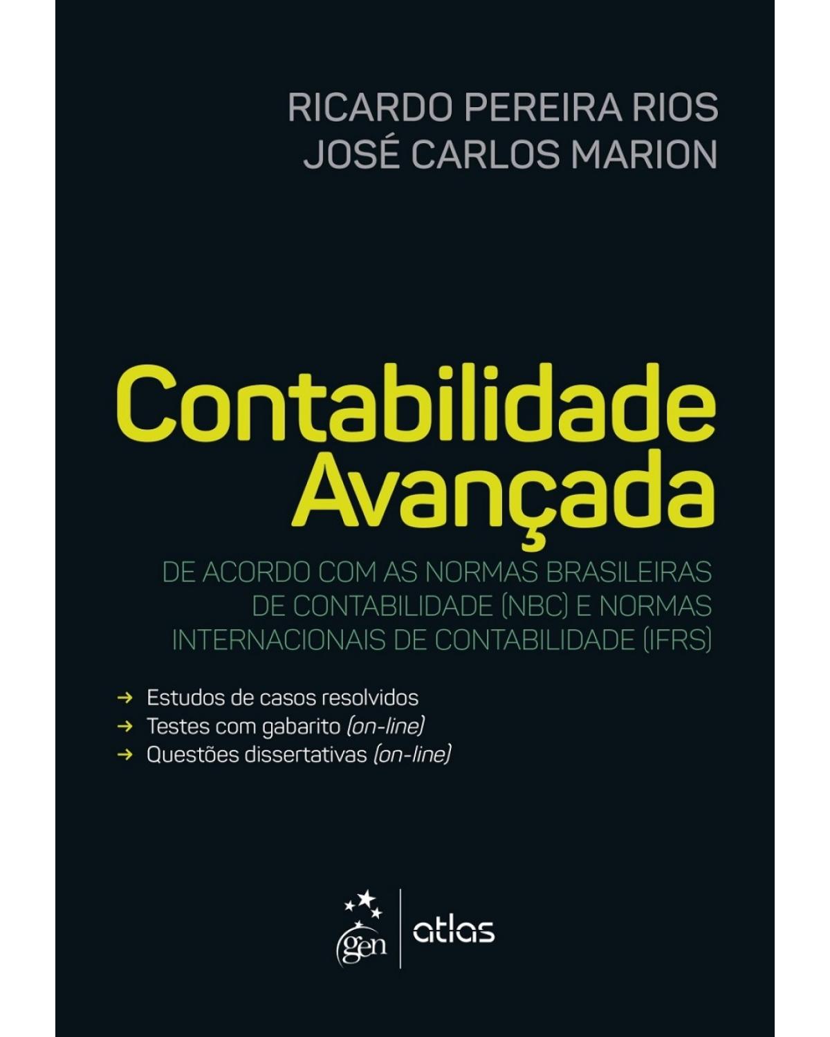 Contabilidade avançada - De acordo com as normas brasileiras de contabilidade (NBC) e normas internacionais de contabilidade (IFRS) - 1ª Edição | 2017