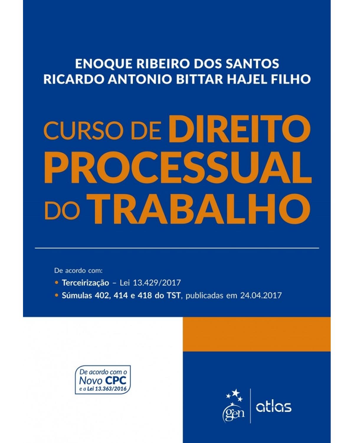Curso de direito processual do trabalho - 1ª Edição | 2017