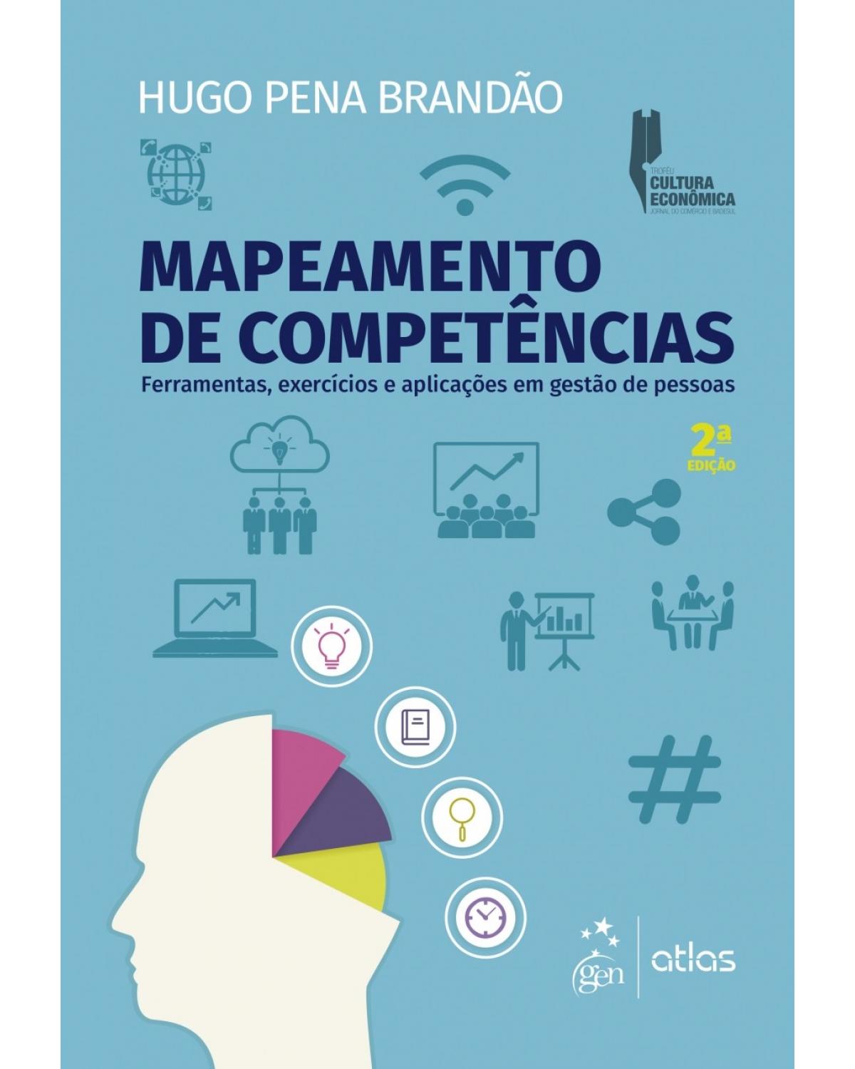 Mapeamento de competências - Ferramentas, exercícios e aplicações em gestão de pessoas - 2ª Edição | 2017