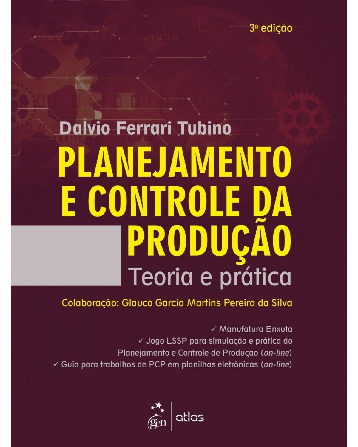 Planejamento e controle da produção - Teoria e prática - 3ª Edição | 2017