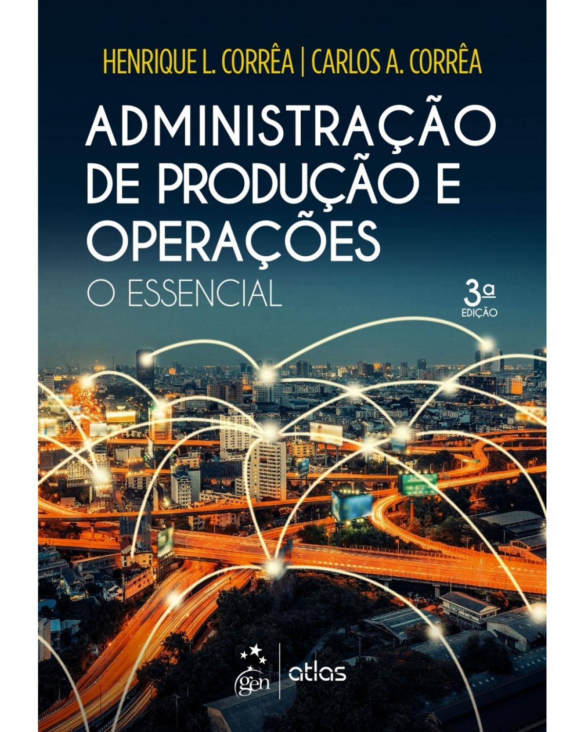 Administração de produção e operações - O essencial - 3ª Edição | 2017