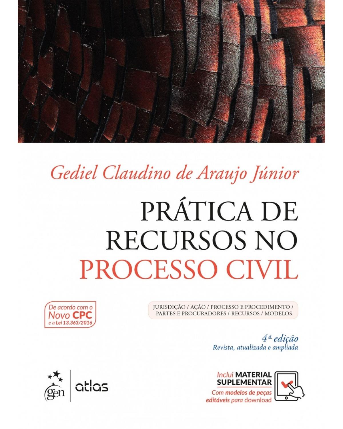 Prática de recursos no processo civil - Jurisdição / Ação / Processo e procedimento / Partes e procuradores / Recursos / Modelos - 4ª Edição | 2017