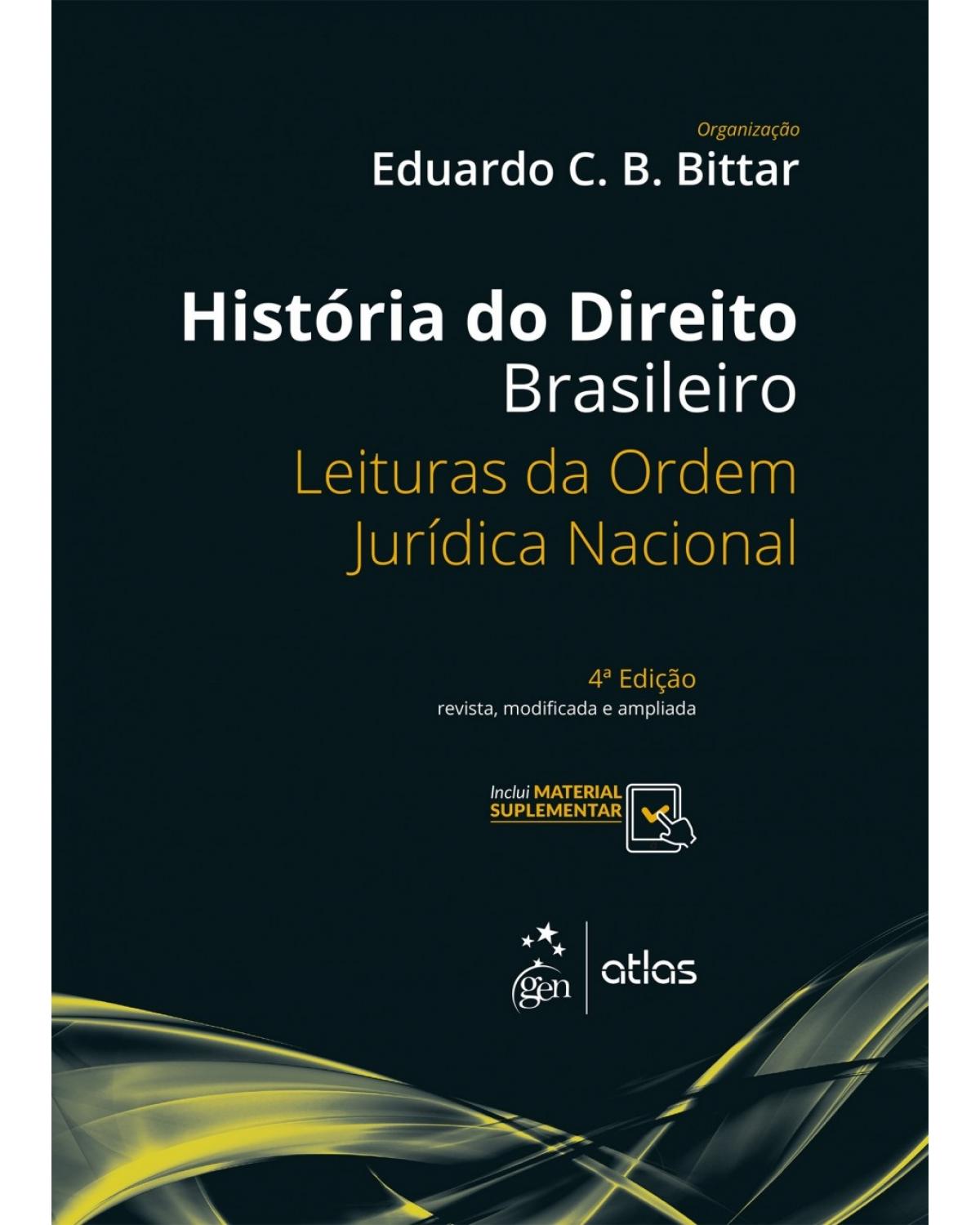 História do direito brasileiro - Leituras da ordem jurídica nacional - 4ª Edição | 2017