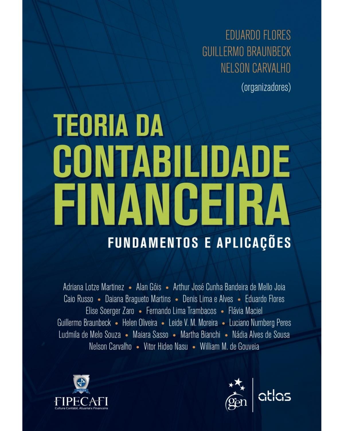 Teoria da contabilidade financeira - fundamentos e aplicações - 1ª Edição | 2018