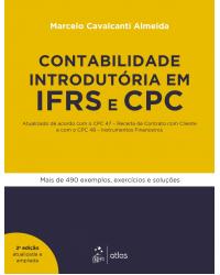 Contabilidade introdutória em IFRS e CPC - atualizado de acordo com o CPC 47 - Receita de contrato com cliente e com o CPC 48 - Instrumentos financeiros - 2ª Edição | 2018