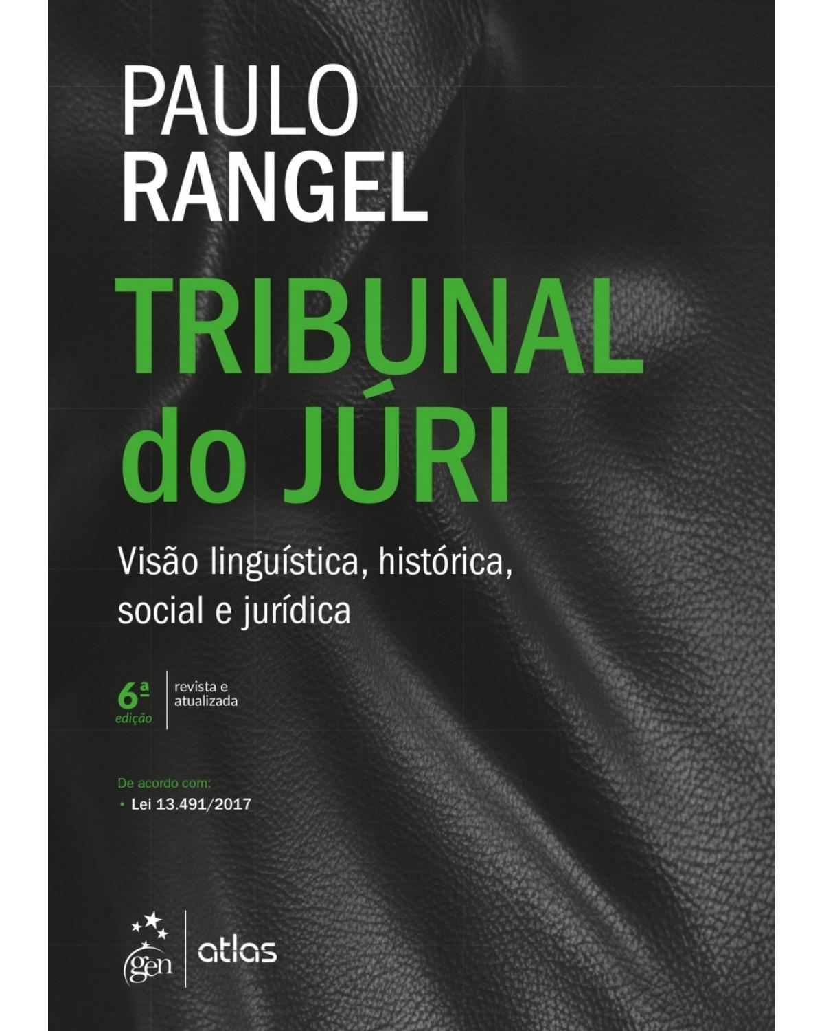 Tribunal do júri - visão linguística, histórica, social e jurídica - 1ª Edição | 2018