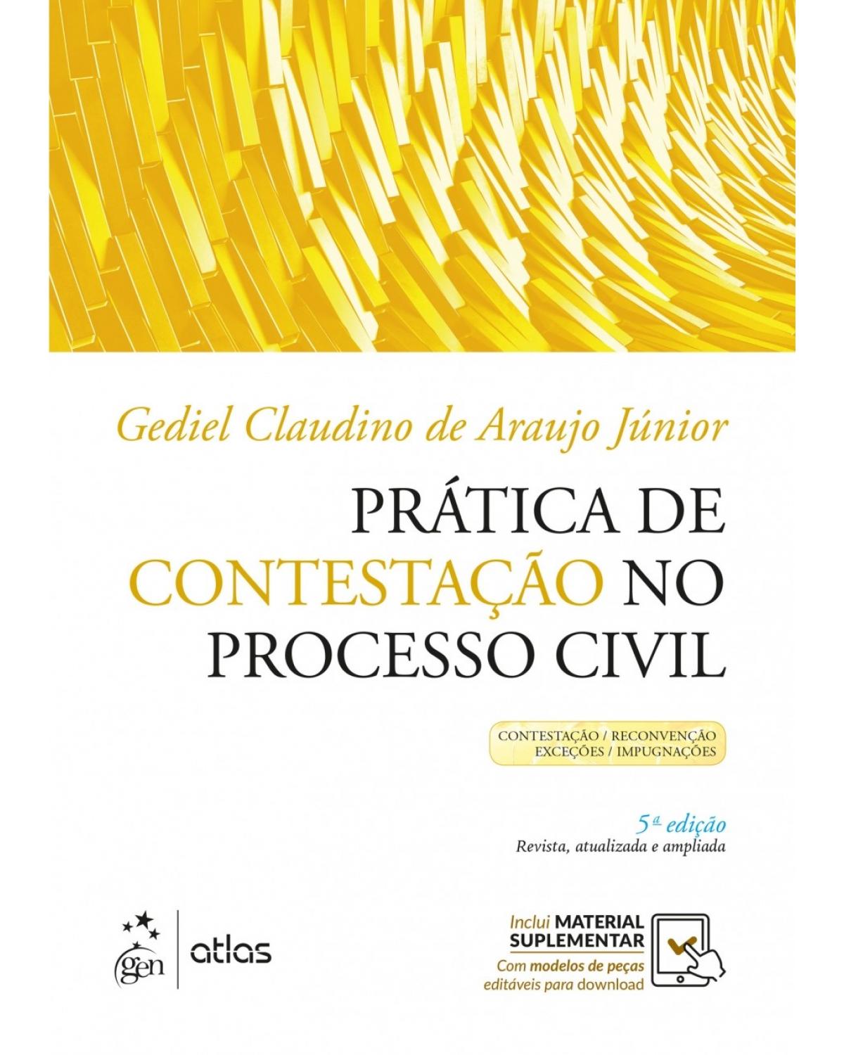 Prática de contestação no processo civil - contestação - Reconvenção - Exceções - Impugnações - 5ª Edição | 2018