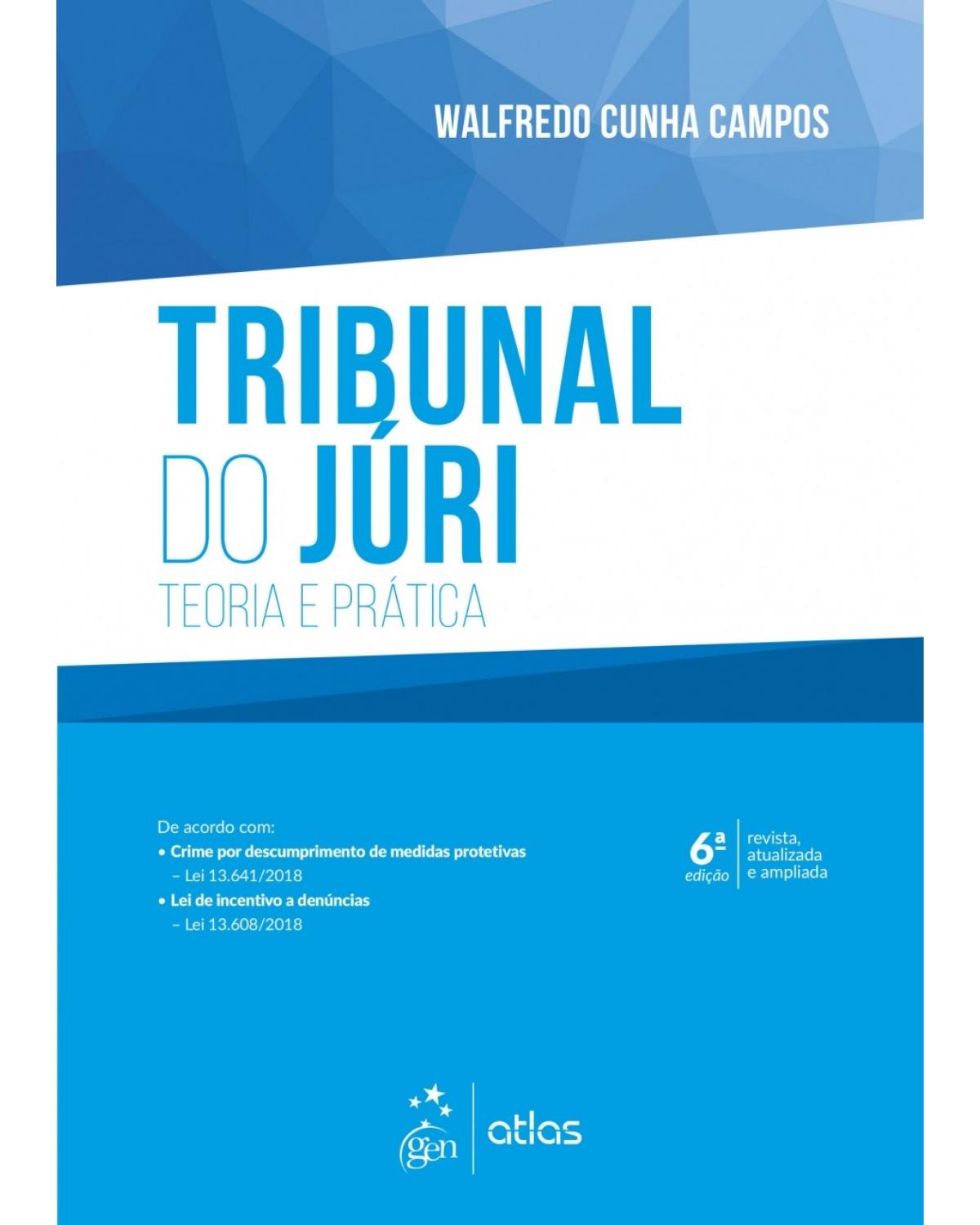 Tribunal do júri - teoria e prática - 6ª Edição | 2018