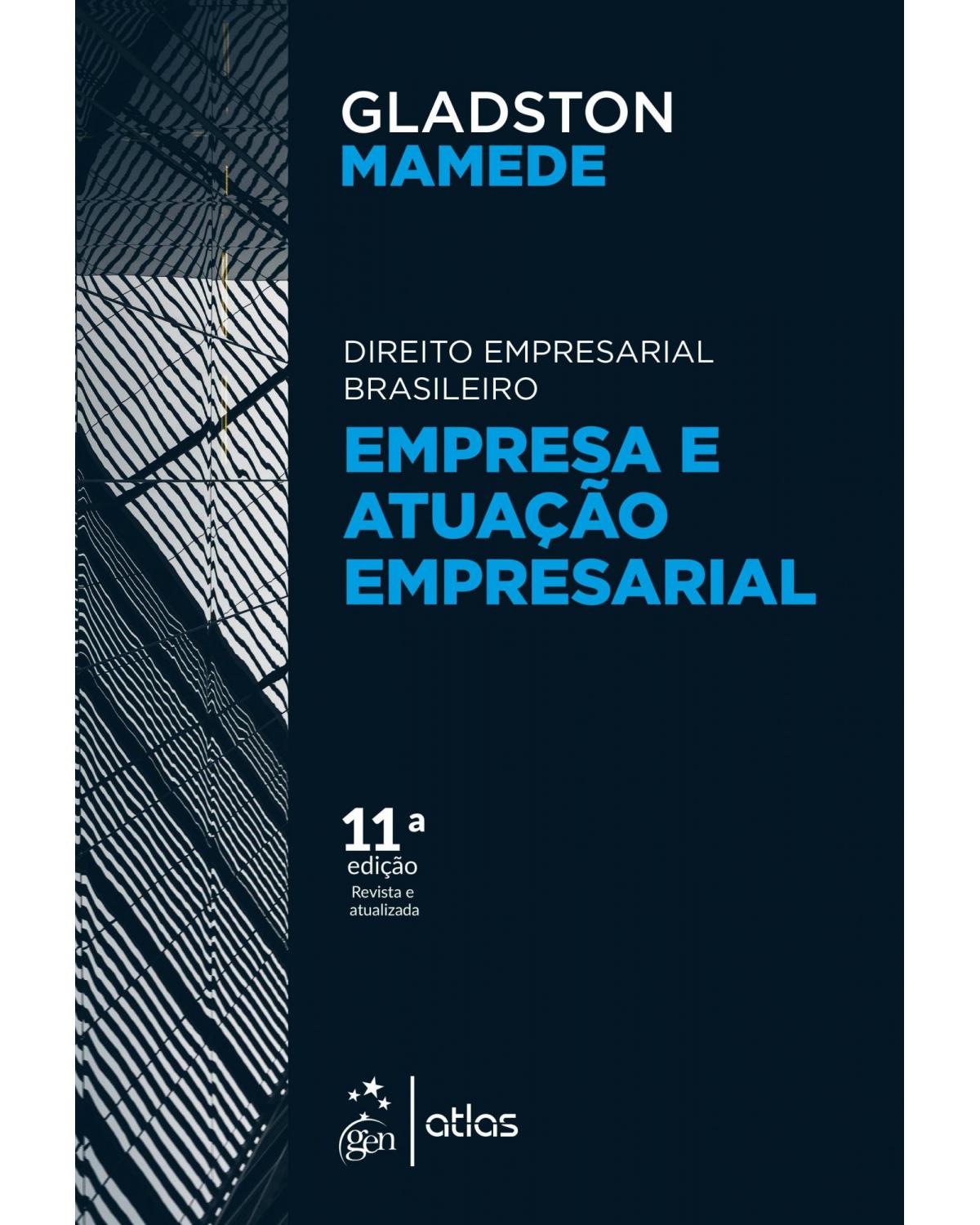 Empresa e atuação empresarial - direito empresarial brasileiro - 11ª Edição | 2019