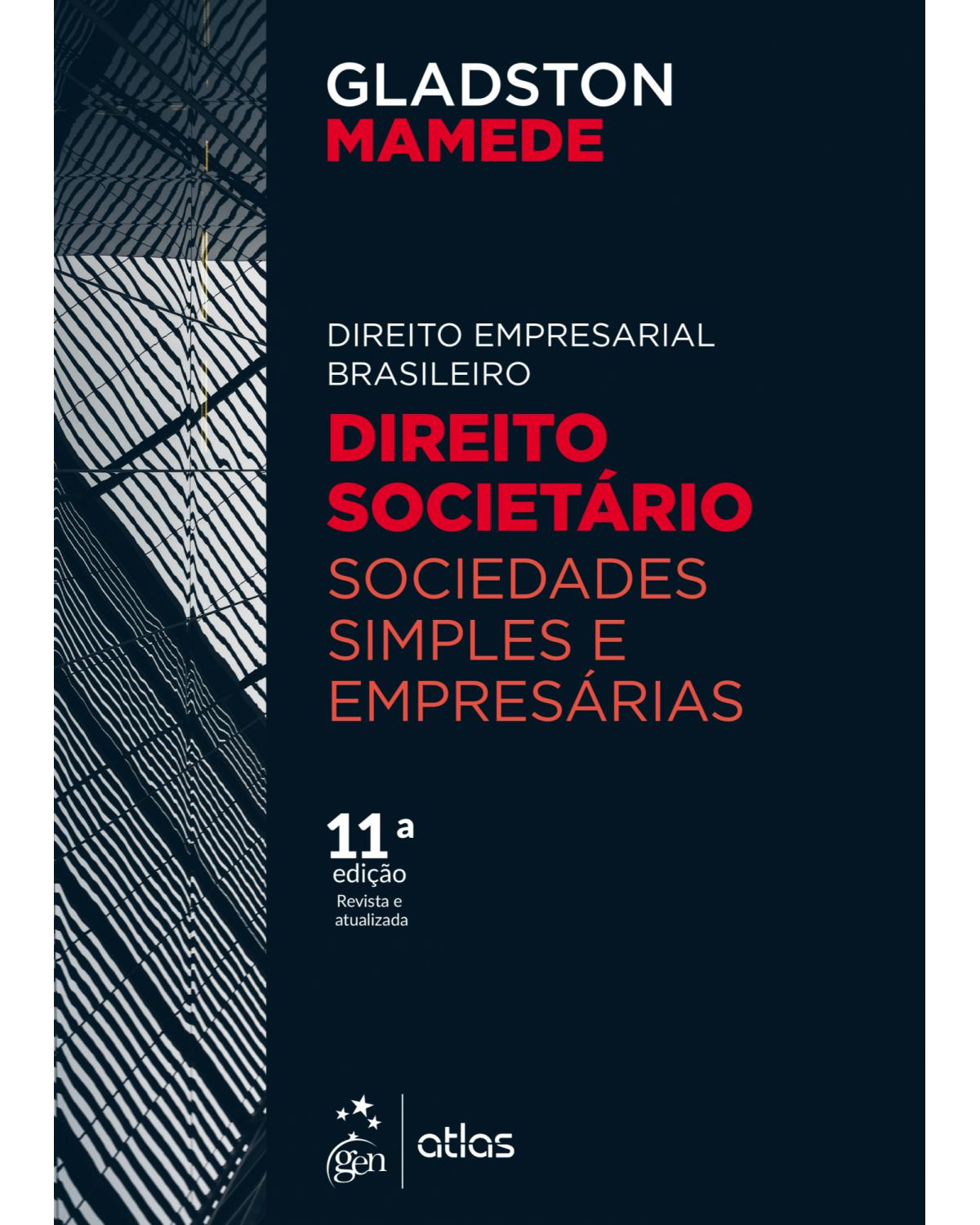 Direito empresarial brasileiro - direito societário - Sociedades simples e empresárias - 11ª Edição | 2019