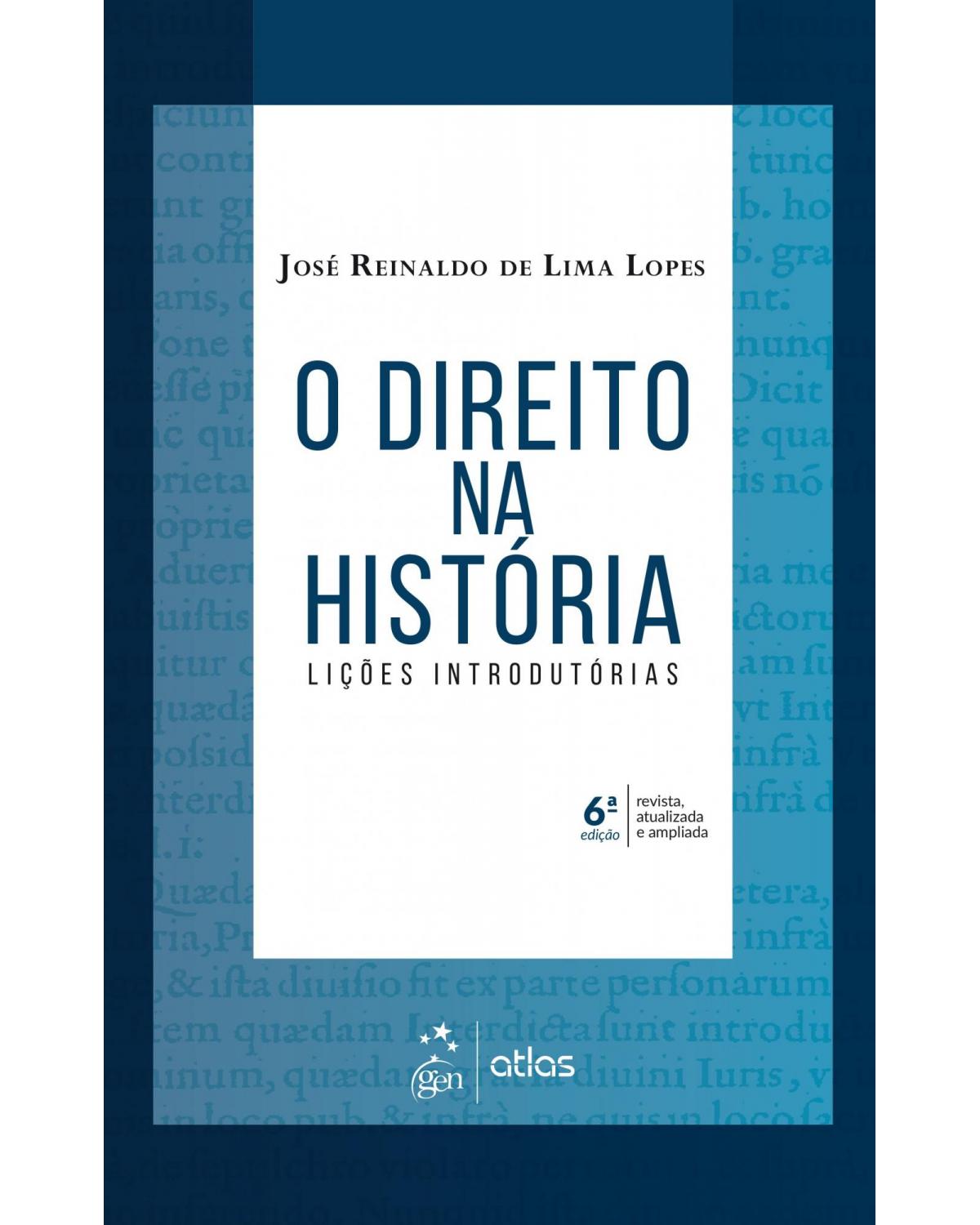 O direito na história - lições introdutórias - 6ª Edição | 2019