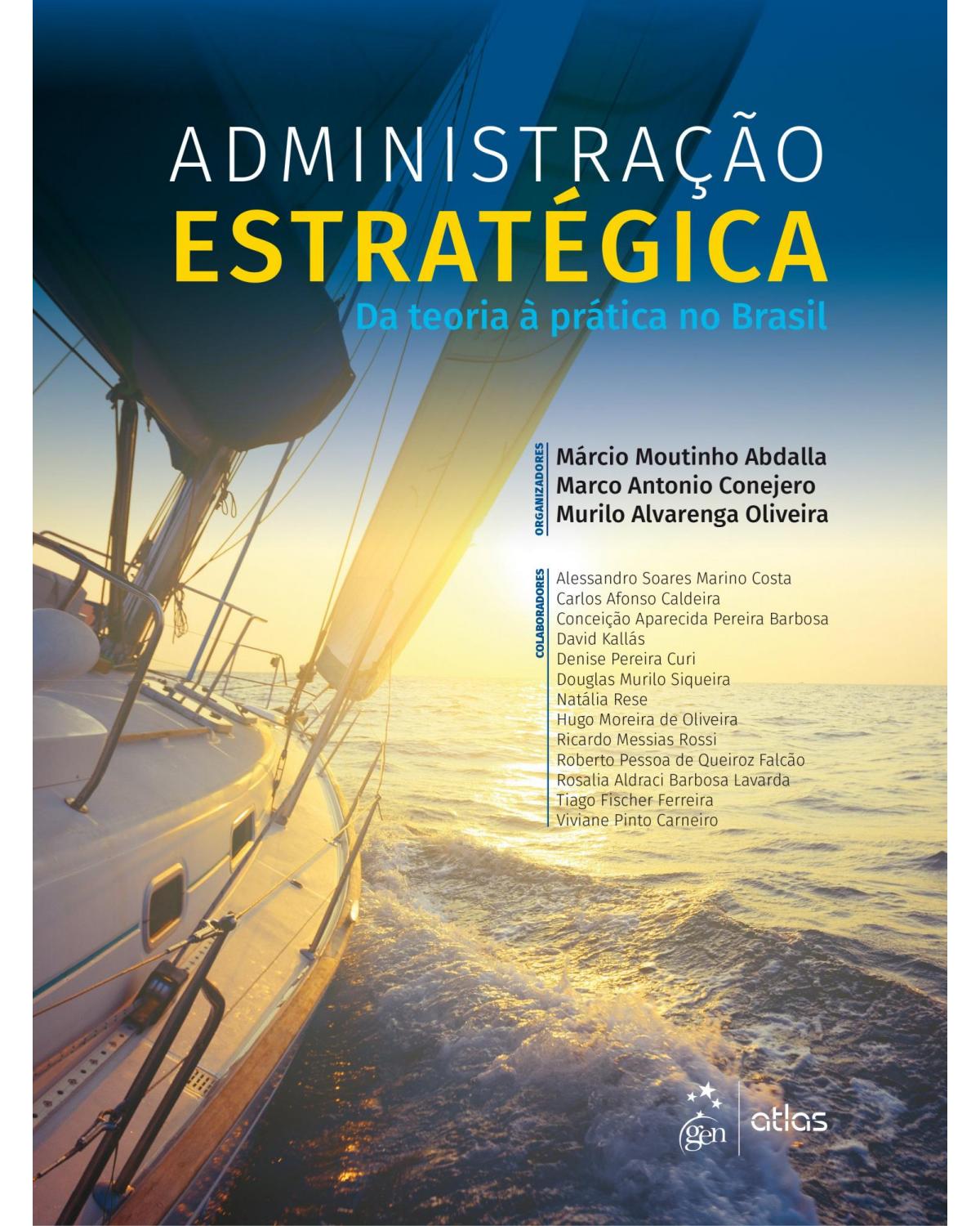Administração estratégica - da teoria à prática no Brasil - 1ª Edição | 2019