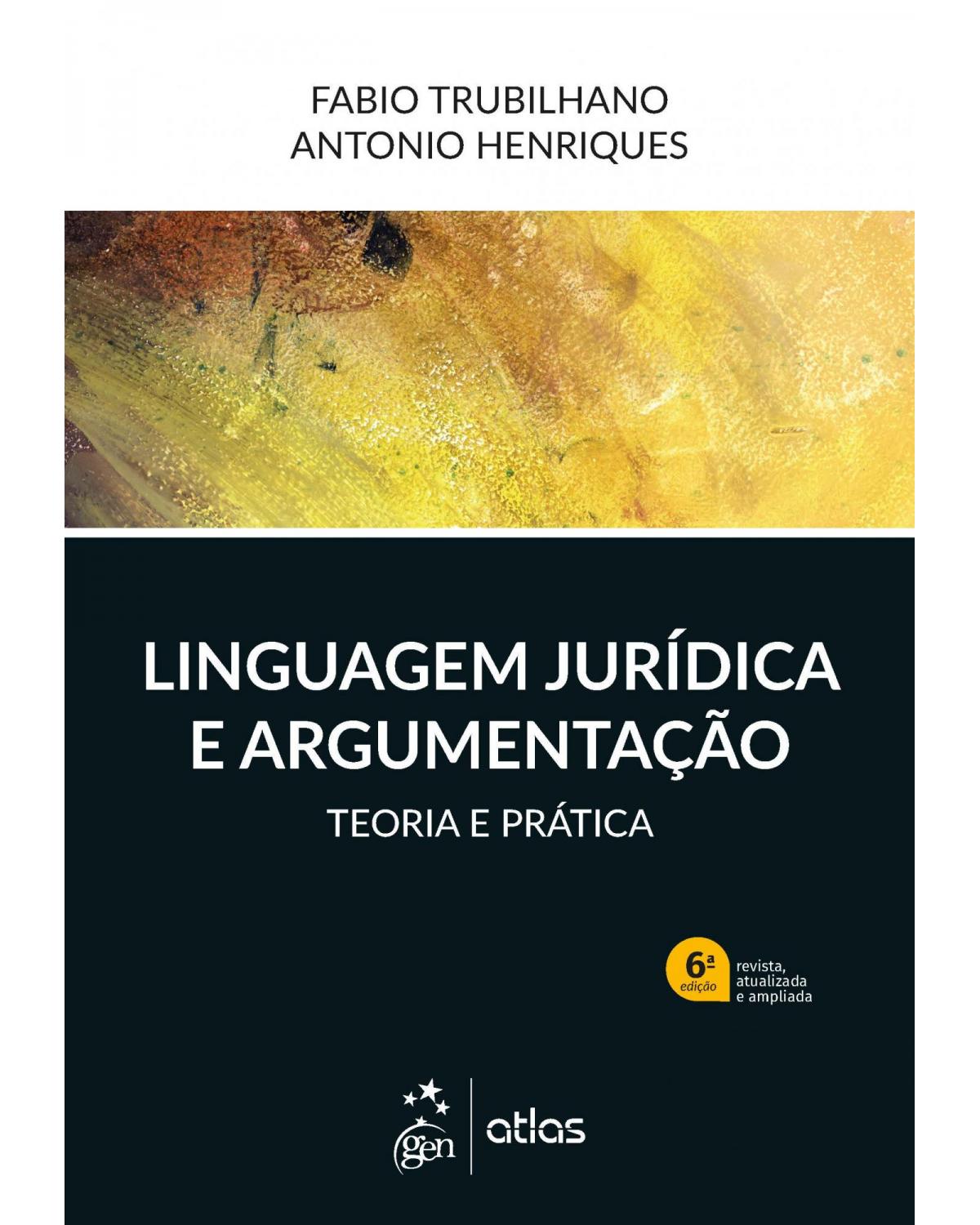 Linguagem Jurídica e Argumentação - Teoria e Prática - 6ª Edição | 2019
