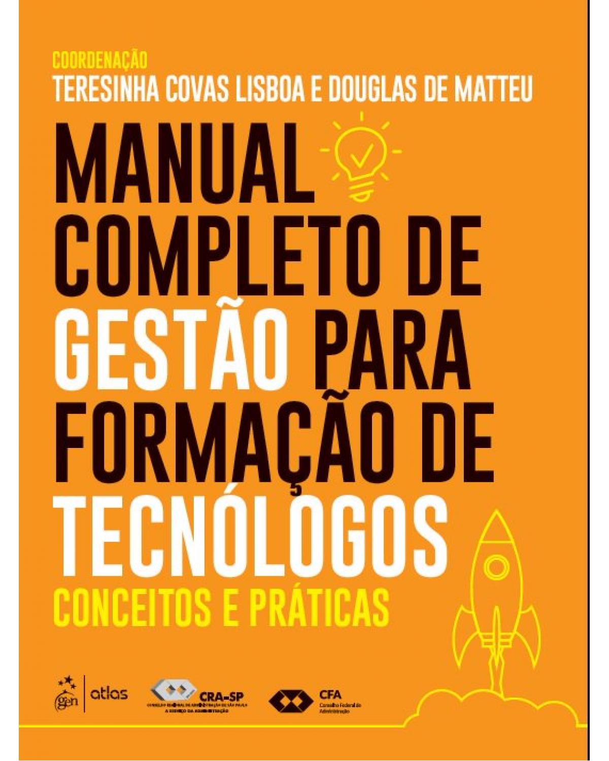 Manual completo de gestão para formação de tecnólogos - conceitos e práticas - 1ª Edição | 2019