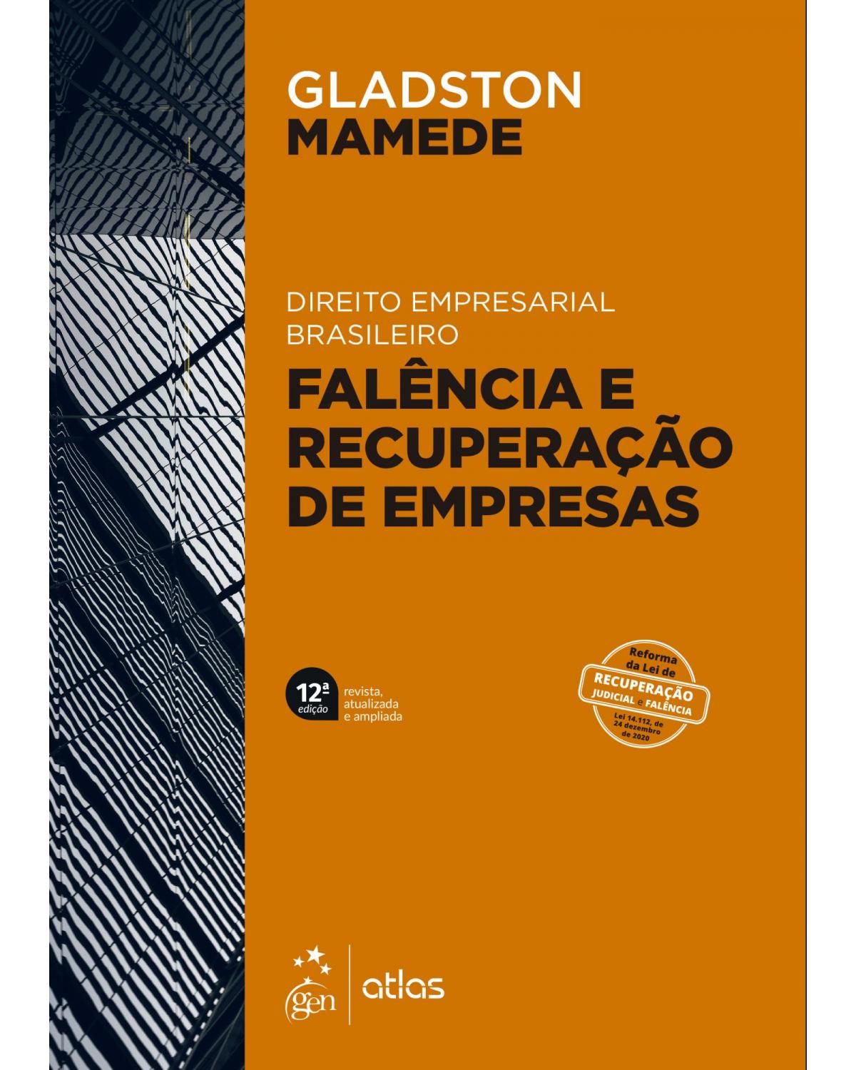 Falência e recuperação de empresas - Direito empresarial brasileiro - 12ª Edição | 2021