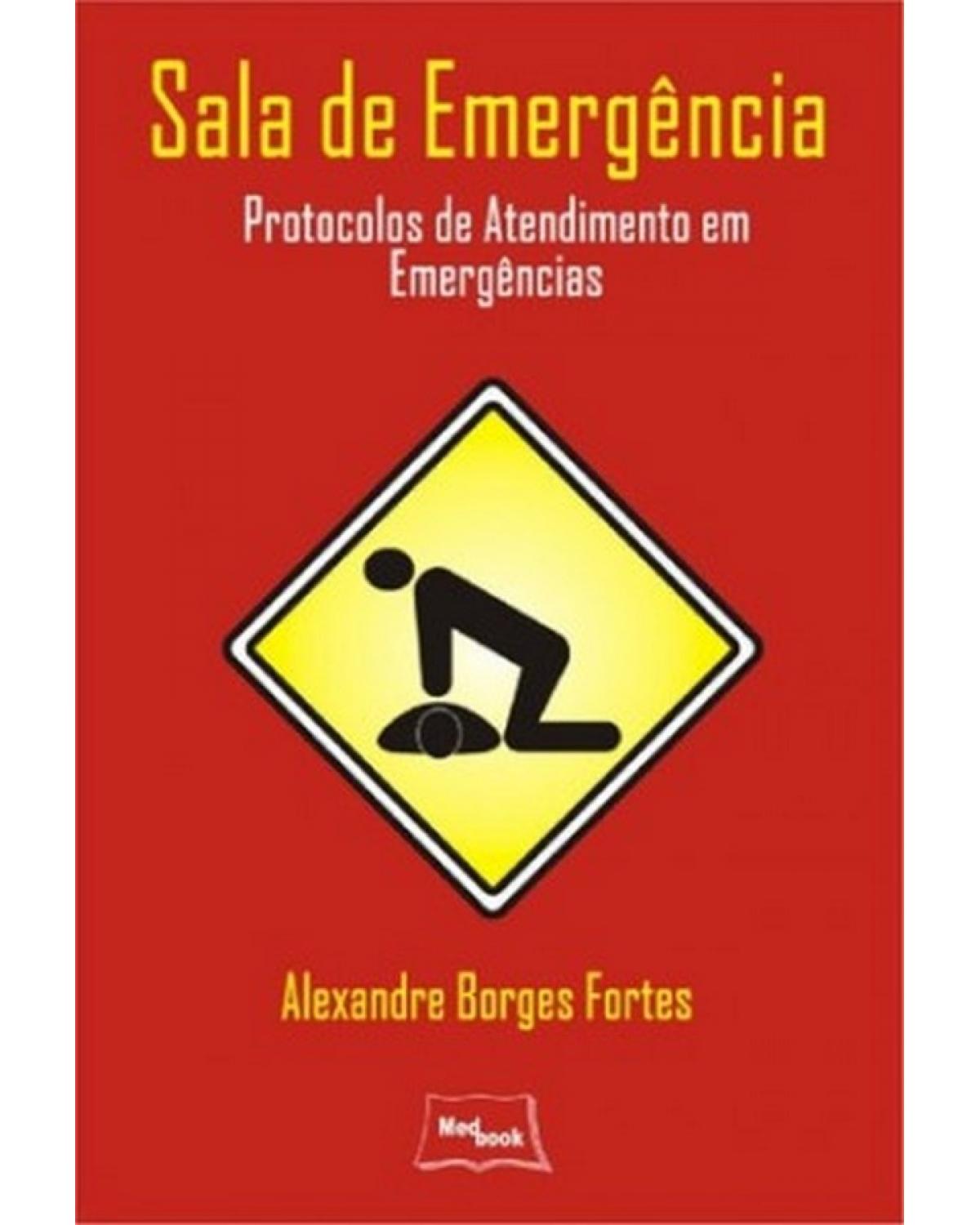 Sala de emergência - protocolos de atendimento em emergências - 1ª Edição | 2007