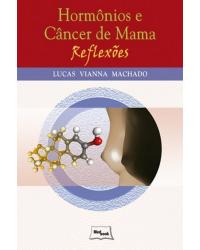Hormônios e câncer de mama - reflexões - 1ª Edição | 2010
