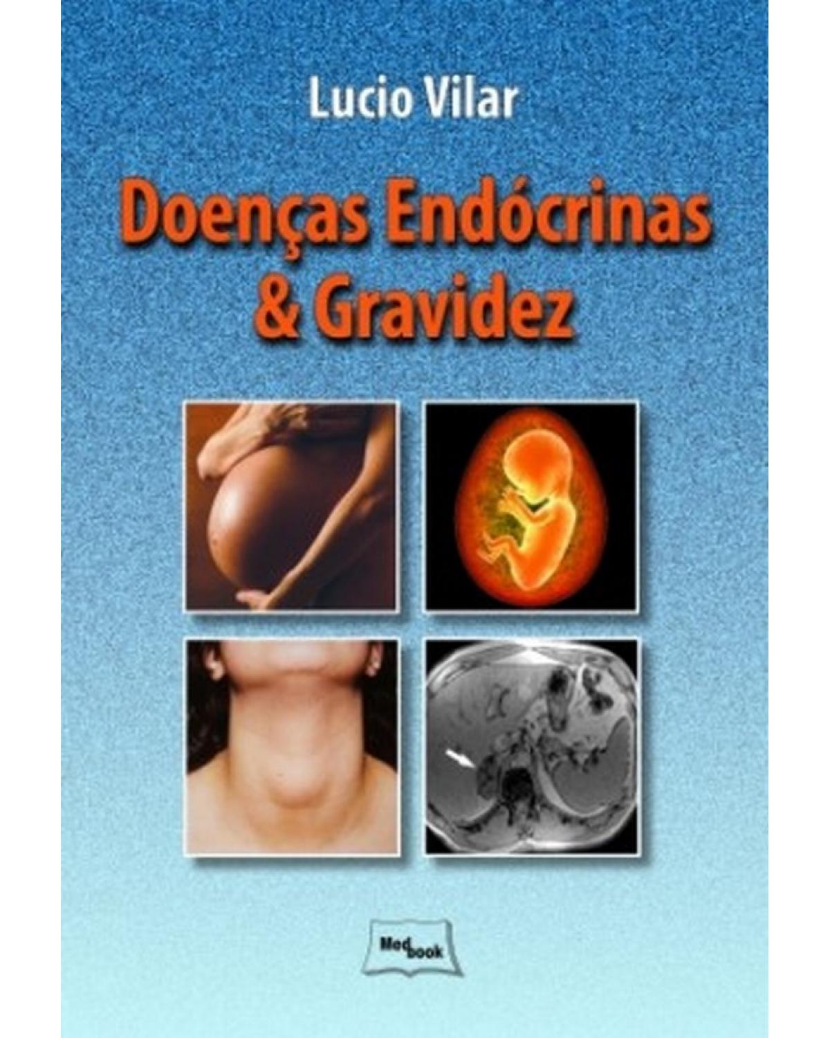 Doenças endócrinas e gravidez - 1ª Edição | 2011