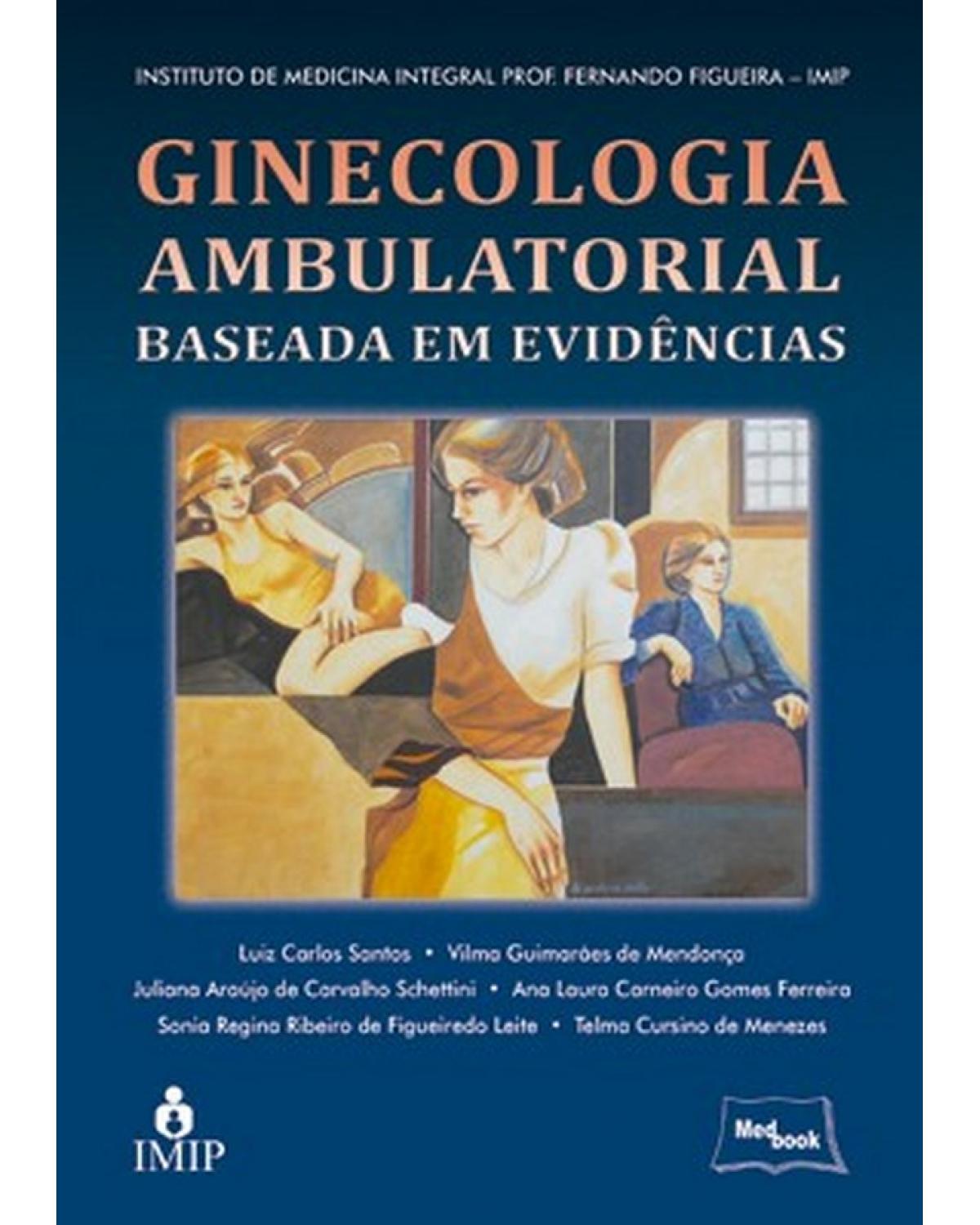 Ginecologia ambulatorial baseada em evidências - 1ª Edição | 2011