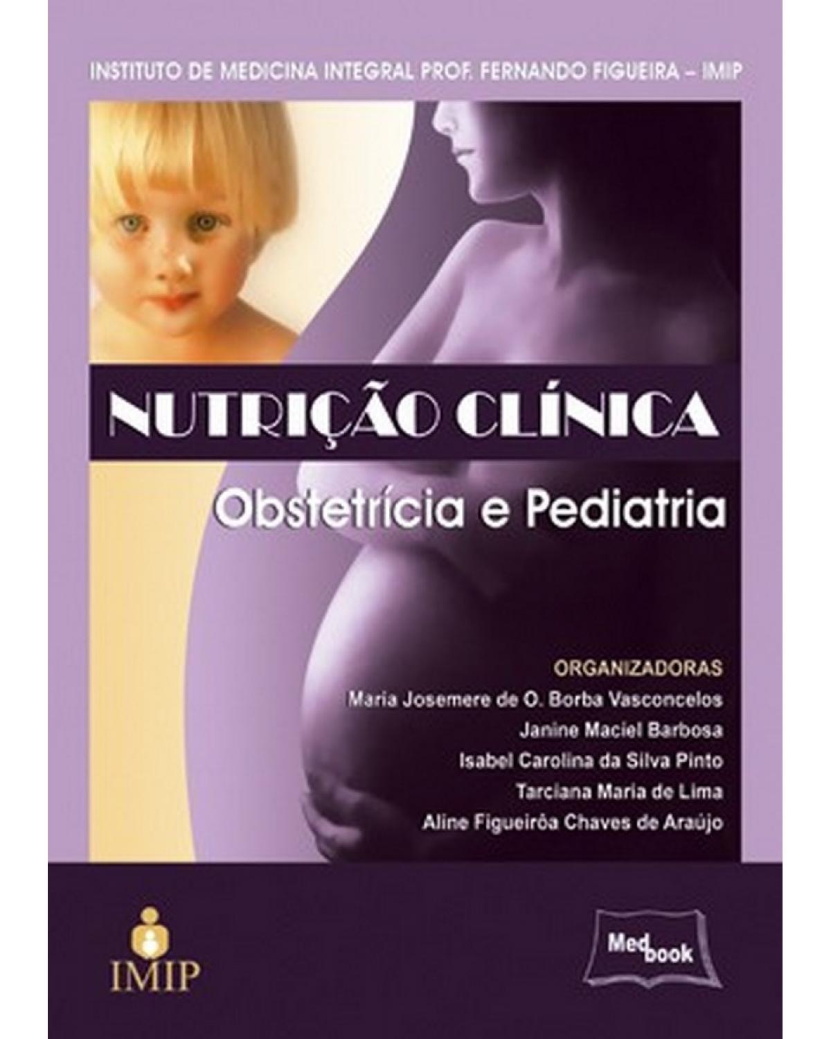Nutrição clínica - obstetrícia e pediatria - 1ª Edição | 2011