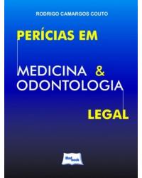 Perícias em medicina e odontologia legal - 1ª Edição | 2011