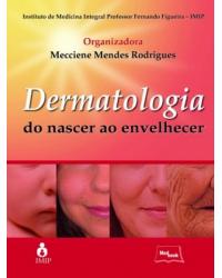 Dermatologia - do nascer ao envelhecer - 1ª Edição | 2012