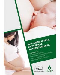 Guia ambulatorial de nutrição materno-infantil - 1ª Edição | 2013
