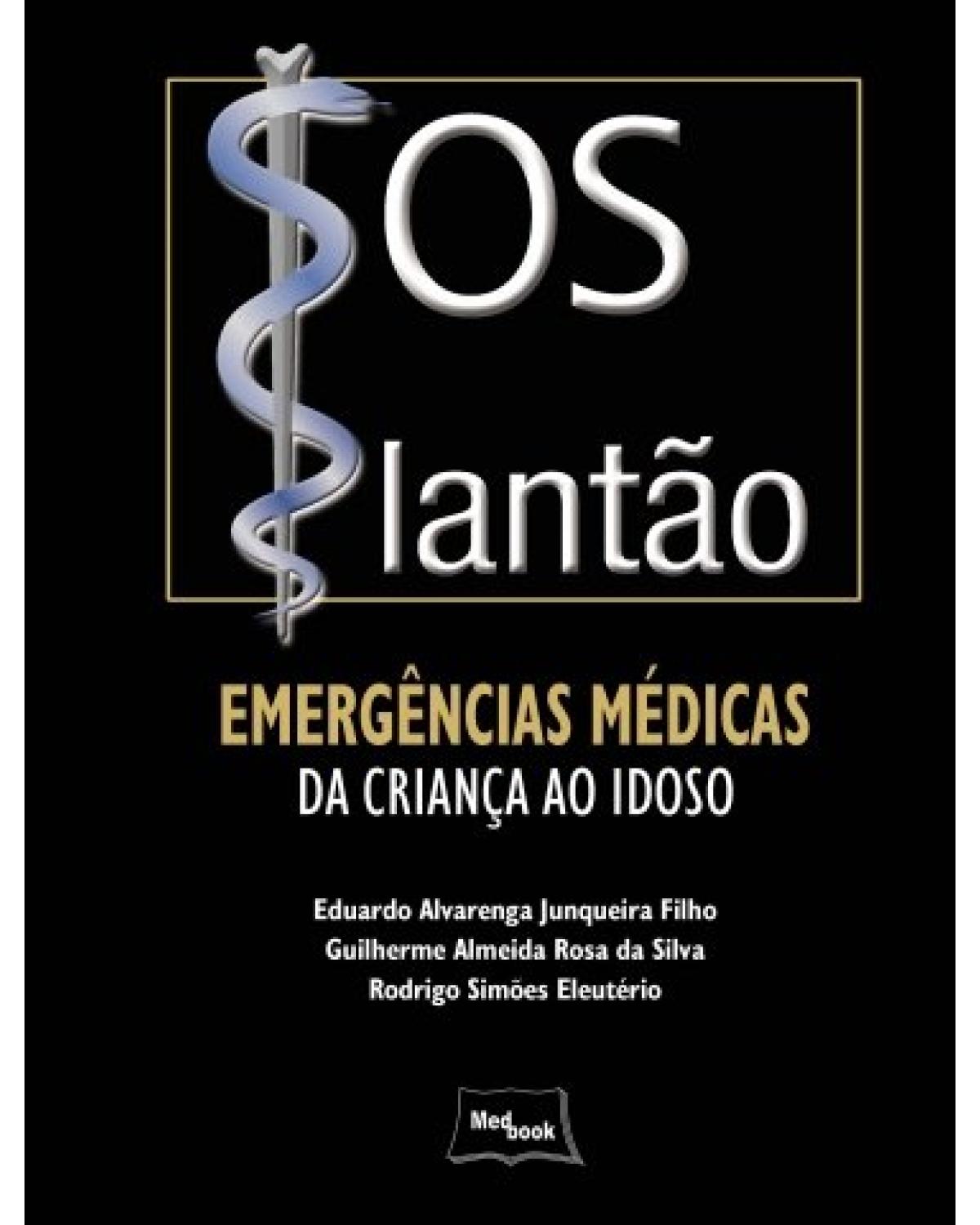 SOS plantão - emergências médicas da criança ao idoso - 1ª Edição | 2014