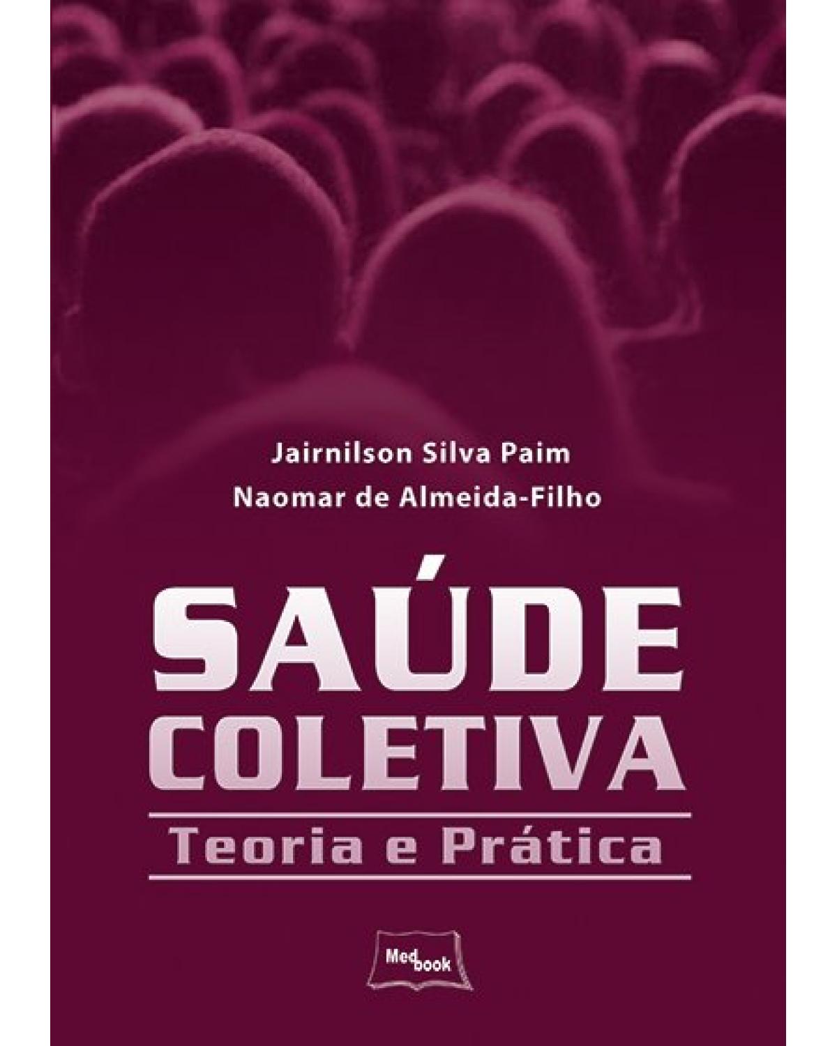 Saúde coletiva - teoria e prática - 1ª Edição | 2014